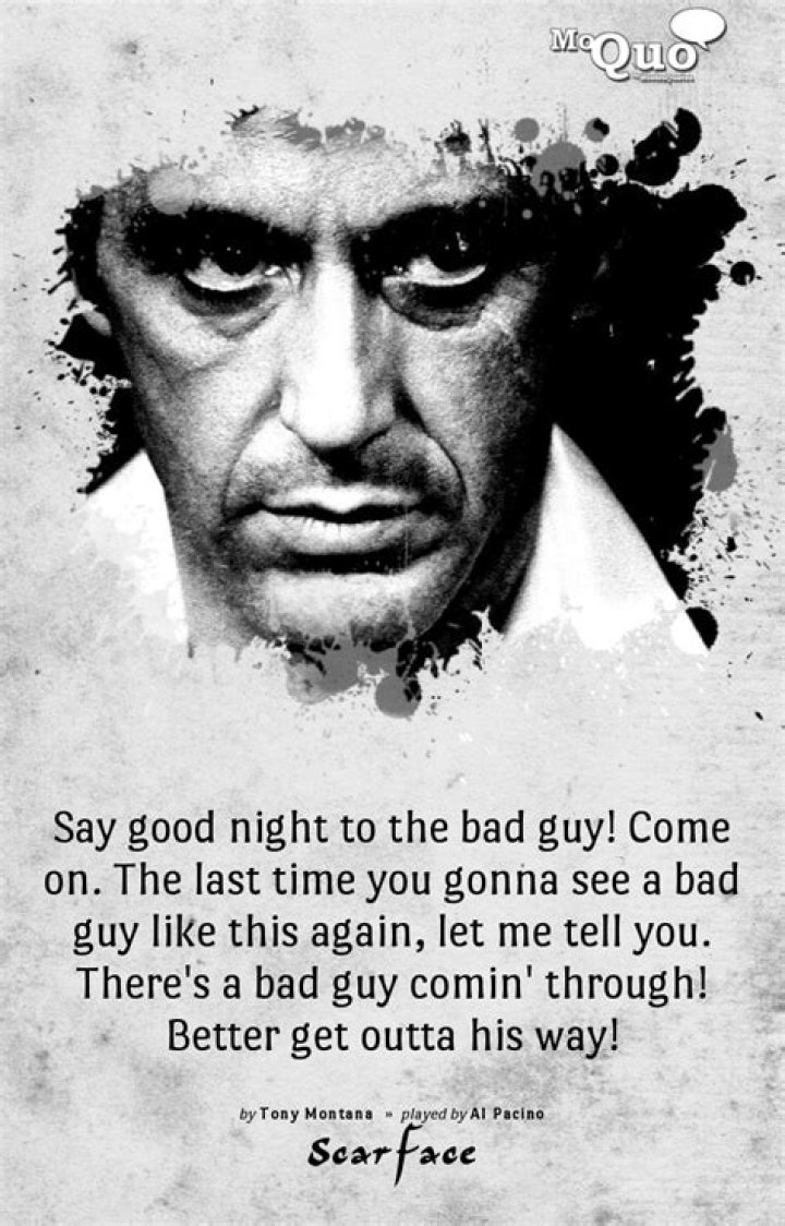 Unveiling The Dark Charisma Of Scarface: The Bad Guy Quote